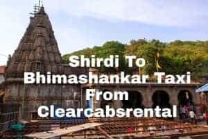 Shirdi To Bhimashankar Temple Darshan Taxi By Clearcabsrental