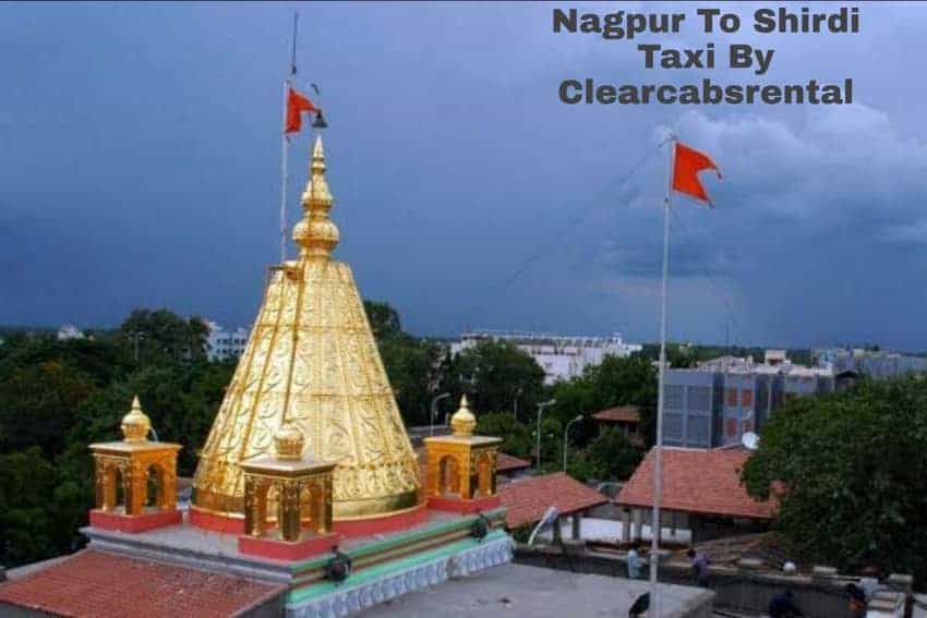 Nagpur To Shirdi Distance By Road Nagpur To Shirdi Temple Taxi - @Rs 4,784 For Sedan Cab Fully Ac