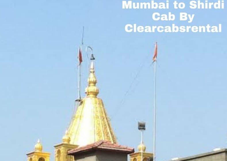 Mumbai To Shirdi Taxi By Clearcabsrental