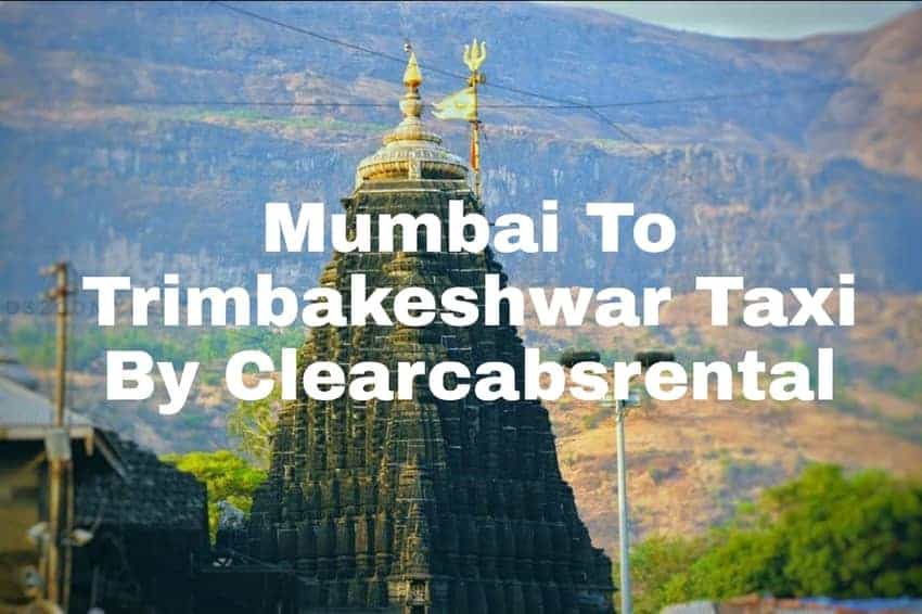 Mumbai To Trimbakeshwar Taxi By Clearcabsrental