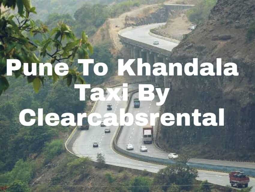 Pune To Khandala Taxi By Clearcabsrental