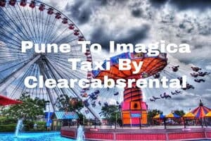 Pune to Imagica Taxi By Clearcabsrental