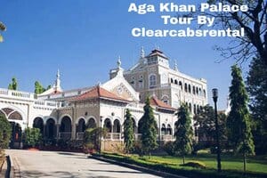 Aga Khan Palace Tour By Clearcabsrental