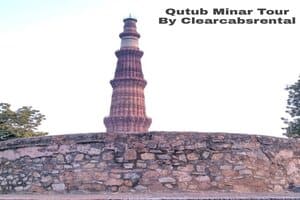 Qutub Minar Tour By Clearcabsrental