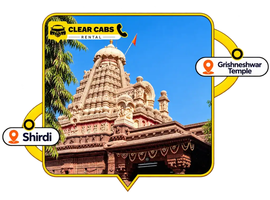Shirdi to Grishneshwar Temple taxi service by Clearcabsrental